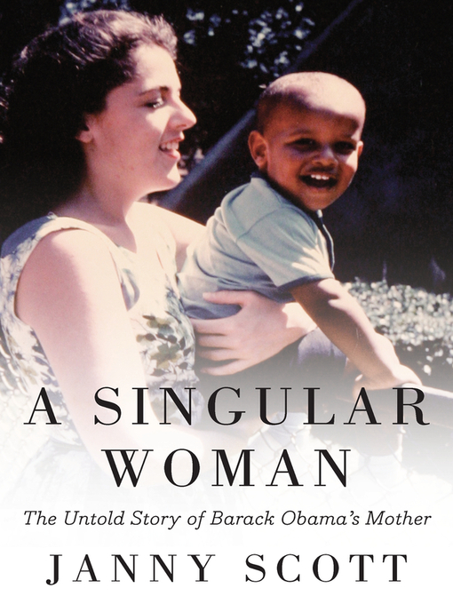 Title details for A Singular Woman by Janny Scott - Available